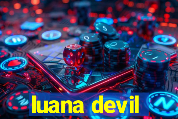 luana devil